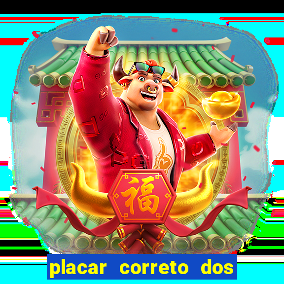 placar correto dos jogos de hoje